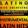 Latino Hits Orchestra - Pistas Musicales al estilo de Liberación (Instrumental Karaoke Tracks)